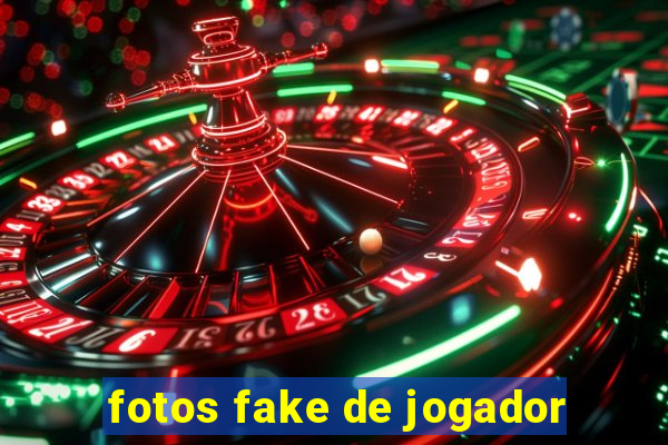 fotos fake de jogador